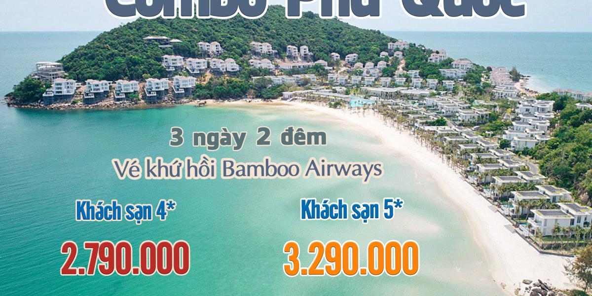 Combo Phú Quốc + vé khứ hồi Bamboo Airways 3N2Đ